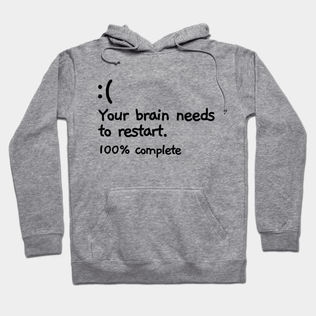 Your brain has crashed. Hoodie by mksjr